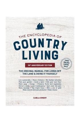 Encyclopedia of Country Living, - Carla Emery