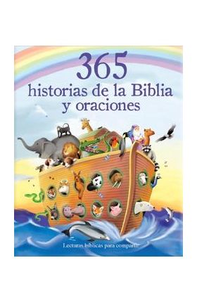 365 Historias de la Biblia Y Oraciones: Lecturas Biblicas Para Compartir = 365 Bible Stories and Prayers - Cottage Door Press