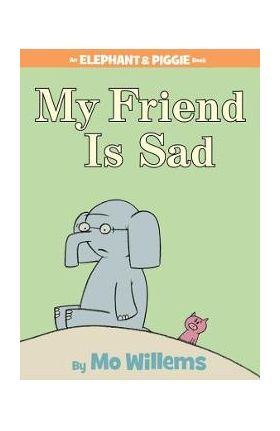 My Friend Is Sad - Mo Willems