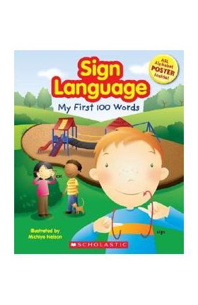 Sign Language: My First 100 Words [With Poster] - Michiyo Nelson