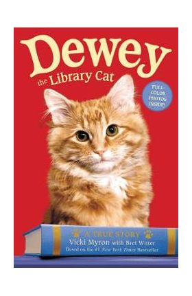 Dewey the Library Cat: A True Story - Vicki Myron