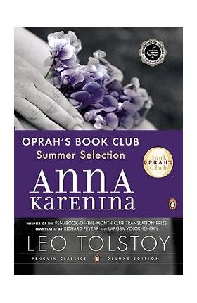 Anna Karenina (Oprah #5): (penguin Classics Deluxe Edition) - Leo Tolstoy