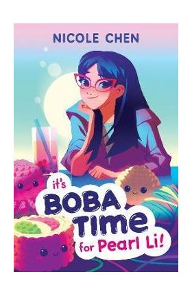 It's Boba Time for Pearl Li! - Nicole Chen