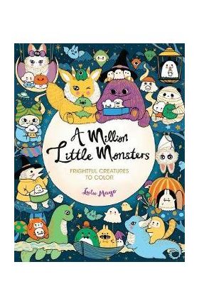 A Million Little Monsters: Frightful Creatures to Color - Lulu Mayo