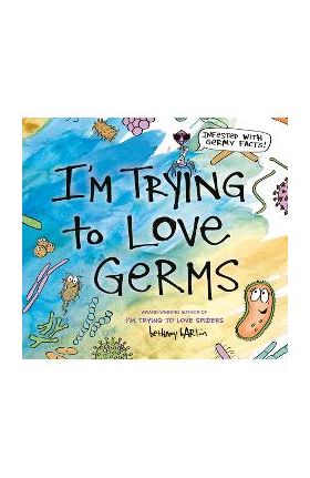 I'm Trying to Love Germs - Bethany Barton