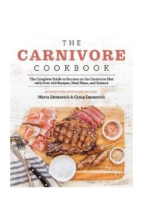 Carnivore Cookbook - Maria Emmerich