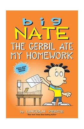 Big Nate: The Gerbil Ate My Homework, Volume 23 - Lincoln Peirce