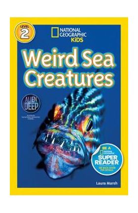 National Geographic Readers: Weird Sea Creatures - Laura Marsh