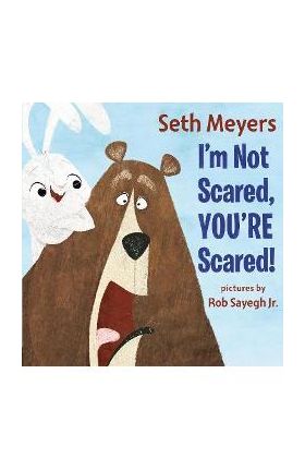 I'm Not Scared, You're Scared - Seth Meyers
