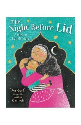 The Night Before Eid: A Muslim Family Story - Aya Khalil
