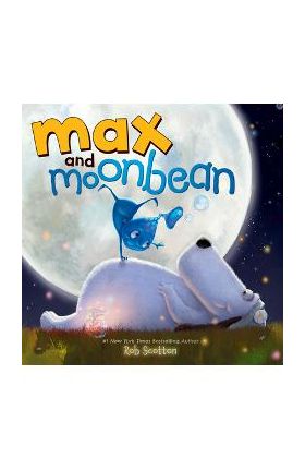 Max and Moonbean - Rob Scotton