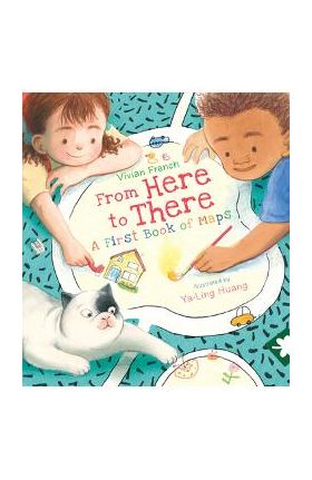 From Here to There: A First Book of Maps - Vivian French