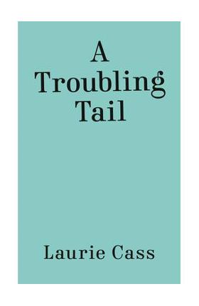 A Troubling Tail - Laurie Cass