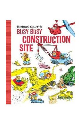 Richard Scarry's Busy, Busy Construction Site