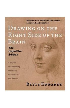 Drawing on the Right Side of the Brain - Betty Edwards