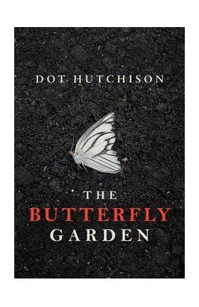 The Butterfly Garden - Dot Hutchison