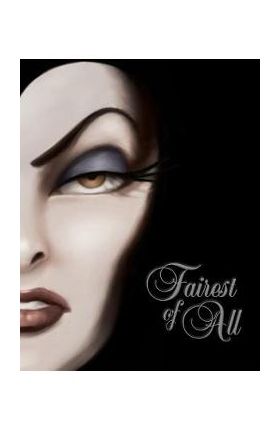 Fairest of All: A Tale of the Wicked Queen - Disney Book Group