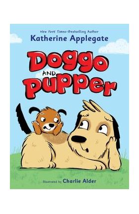 Doggo and Pupper - Katherine Applegate