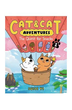 Cat & Cat Adventures: The Quest for Snacks - Susie Yi