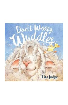 Don't Worry, Wuddles - Lita Judge