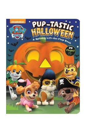 Nickelodeon Paw Patrol: Pup-Tastic Halloween: A Spooky Lift-The-Flap Book - Mackenzie Buckley