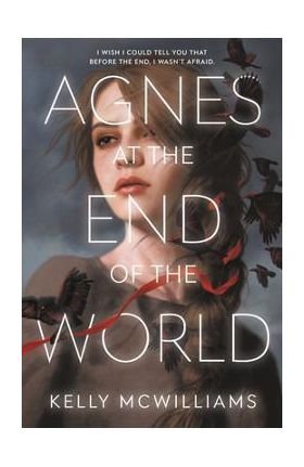 Agnes at the End of the World - Kelly Mcwilliams