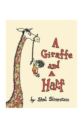 A Giraffe and a Half - Shel Silverstein