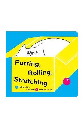 Purring, Rolling, Stretching - Chihiro Ishizu