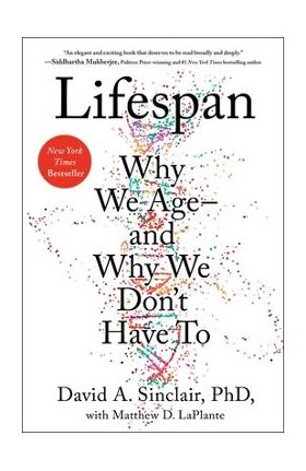 Lifespan: Why We Age--And Why We Don't Have to - David A. Sinclair