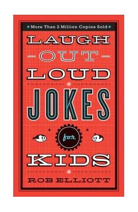 Laugh-Out-Loud Jokes for Kids - Rob Elliott