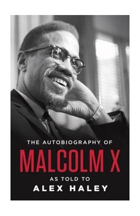 The Autobiography of Malcolm X - Malcolm X