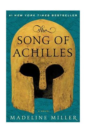 The Song of Achilles - Madeline Miller