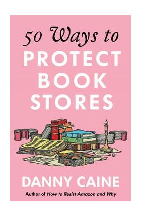 50 Ways to Protect Bookstores - Danny Caine