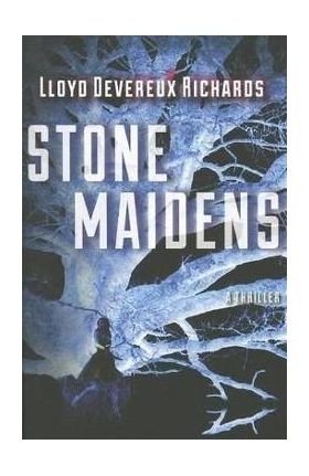 Stone Maidens - Lloyd Devereux Richards