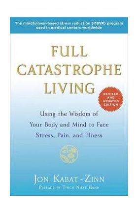 Full Catastrophe Living - Jon Kabat-Zinn