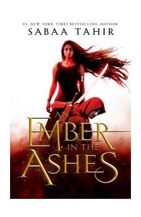 An Ember in the Ashes - Sabaa Tahir