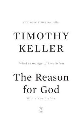 The Reason for God: Belief in an Age of Skepticism - Timothy Keller