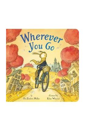 Wherever You Go - Pat Zietlow Miller