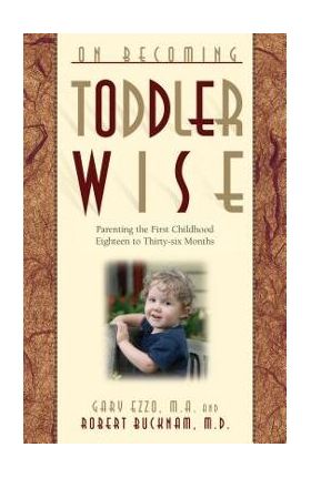 On Becoming Toddlerwise: From First Steps to Potty Training - Gary Ezzo