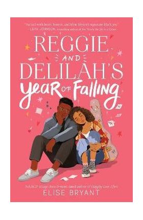 Reggie and Delilah's Year of Falling - Elise Bryant