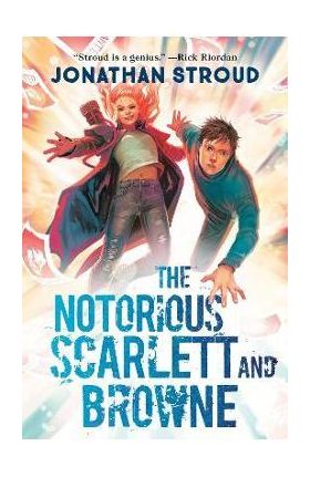 The Notorious Scarlett and Browne - Jonathan Stroud