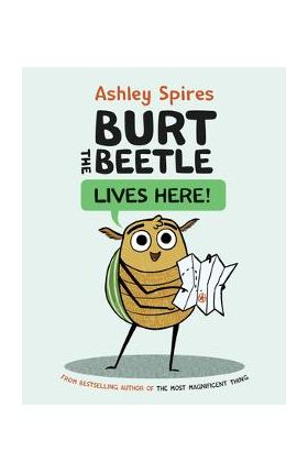 Burt the Beetle Lives Here! - Ashley Spires