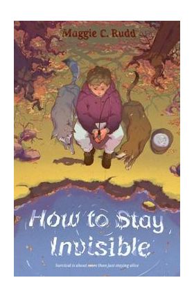 How to Stay Invisible - Maggie C. Rudd