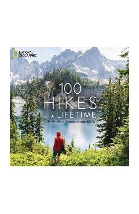 100 Hikes of a Lifetime - Kate Siber