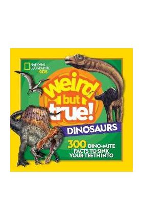 Weird But True Dinosaurs - National Geographic Kids