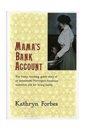Mama's Bank Account - Kathryn Forbes