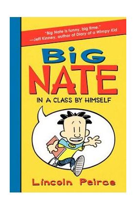 Big Nate: In a Class by Himself - Lincoln Peirce