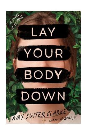 Lay Your Body Down - Amy Suiter Clarke