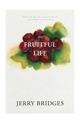 The Fruitful Life - Jerry Bridges