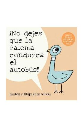 &#65533;no Dejes Que La Paloma Conduzca El Autobus! = Do Not Let the Pigeon Drive the Bus! - Mo Willems